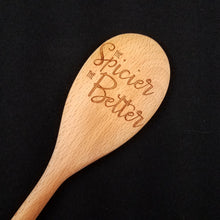 Load image into Gallery viewer, Beech wood spoon laser engraved with The Spicier The Better
