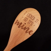 Load image into Gallery viewer, Beech wood spoon laser engraved with I Licked It So It&#39;s Mine
